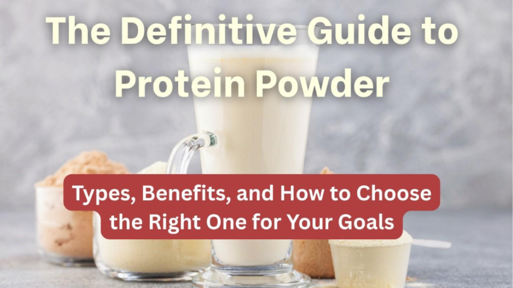 Definitive Guide to Protein Powder